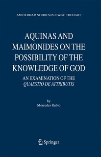 Front cover_Aquinas and Maimonides on the Possibility of the Knowledge of God