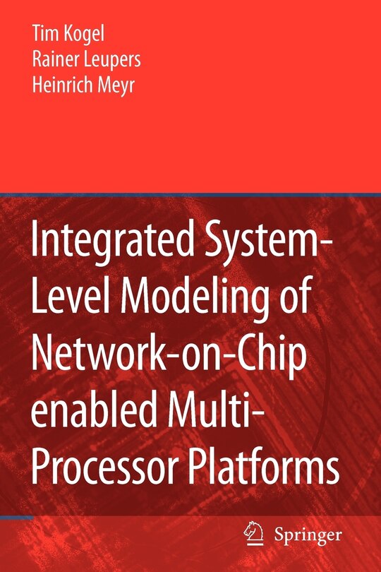 Front cover_Integrated System-Level Modeling of Network-on-Chip enabled Multi-Processor Platforms