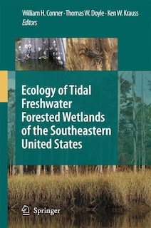 Front cover_Ecology of Tidal Freshwater Forested Wetlands of the Southeastern United States