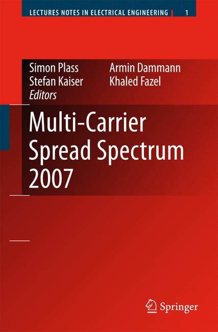 Multi-Carrier Spread Spectrum 2007: Proceedings from the 6th International Workshop on Multi-Carrier Spread Spectrum, May 2007,Herrsching, Germany