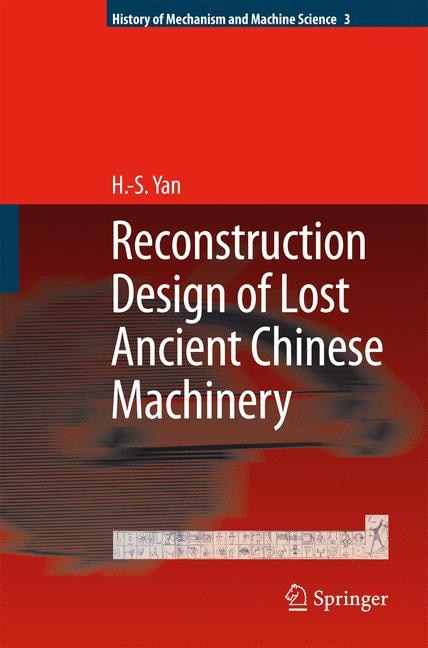 Couverture_Reconstruction Designs of Lost Ancient Chinese Machinery