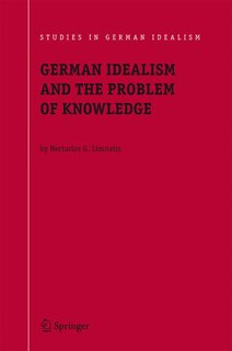 Front cover_German Idealism And The Problem Of Knowledge