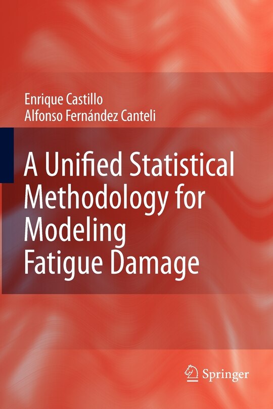 Couverture_A Unified Statistical Methodology for Modeling Fatigue Damage