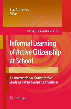 Informal Learning of Active Citizenship at School: An International Comparative Study in Seven European Countries