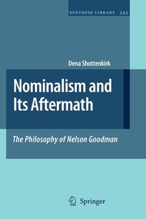 Front cover_Nominalism and Its Aftermath: The Philosophy of Nelson Goodman