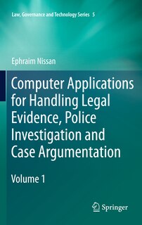 Couverture_Computer Applications for Handling Legal Evidence, Police Investigation and Case Argumentation