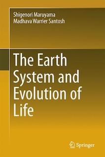 The Earth System and Evolution of Life