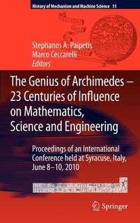 Front cover_The Genius Of Archimedes - 23 Centuries Of Influence On Mathematics, Science And Engineering