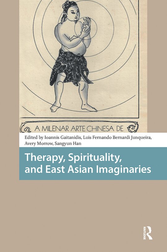 Front cover_Therapy, Spirituality, and East Asian Imaginaries
