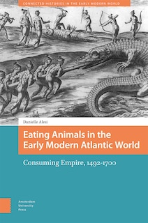 Couverture_Eating Animals in the Early Modern Atlantic World