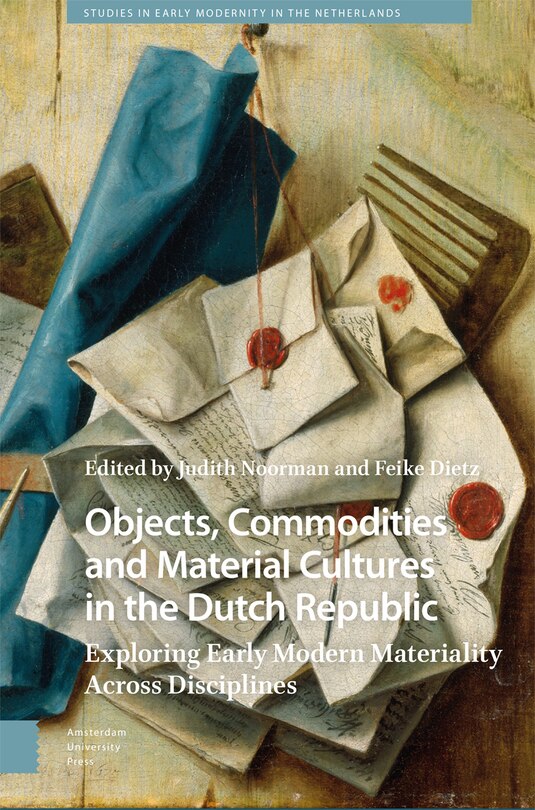 Front cover_Objects, Commodities and Material Cultures in the Dutch Republic