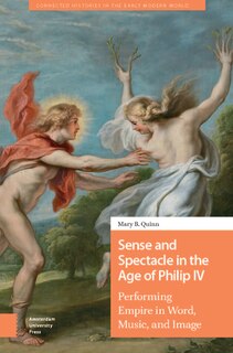 Couverture_Sense and Spectacle in the Age of Philip IV