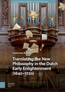 Couverture_Translating the New Philosophy in the Dutch Early Enlightenment (1640-1720)