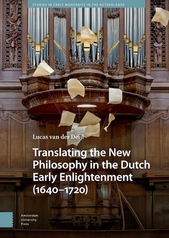 Couverture_Translating the New Philosophy in the Dutch Early Enlightenment (1640-1720)