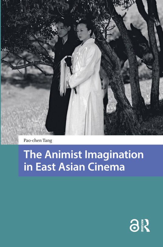 Couverture_The Animist Imagination in East Asian Cinema