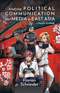 Front cover_Studying Political Communication and Media in East Asia