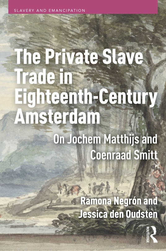 Couverture_The Private Slave Trade in Eighteenth-Century Amsterdam
