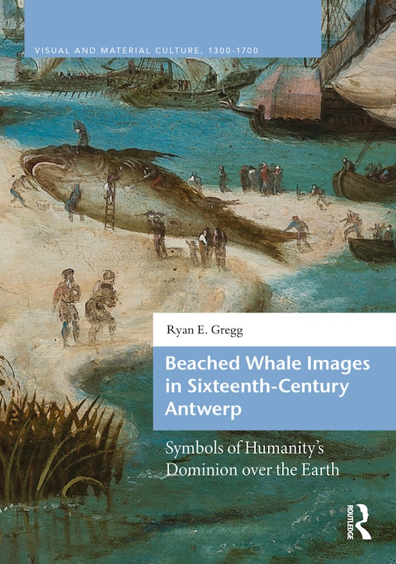Couverture_Beached Whale Images in Sixteenth-Century Antwerp
