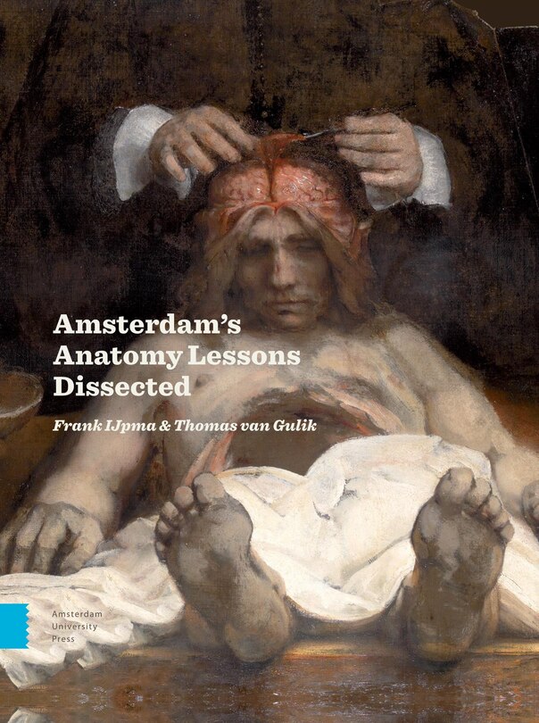 Front cover_Amsterdam Anatomy Lessons Dissected
