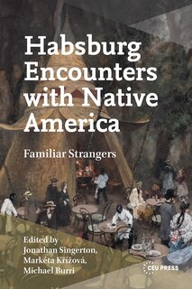 Front cover_Habsburg Encounters with Native America