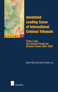 Couverture_Annotated Leading Cases Of International Criminal Tribunals - Volume 13