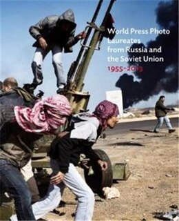 World Press Photo Laureates From Russia And The Soviet Union 1955-2013