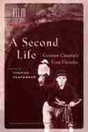 A Second Life: German Cinema's First Decades de Thomas Elsaesser