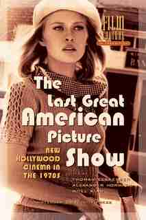 Last Great American Picture Show: New Hollywood Cinema in the 1970s de Alexander Horwath