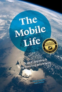 The Mobile Life: A New Approach to Moving Anywhere