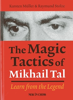 Front cover_The Magic Tactics of Mikhail Tal