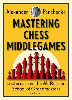 Front cover_Mastering Chess Middlegames