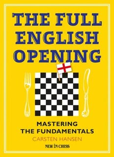 The Full English Opening: Mastering The Fundamentals