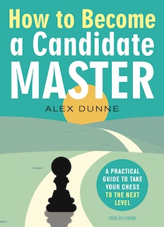 Front cover_How To Become A Candidate Master