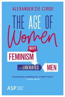 The Age Of Women: Why Feminism Also Liberates Men