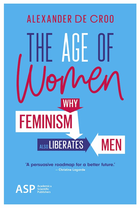 The Age Of Women: Why Feminism Also Liberates Men