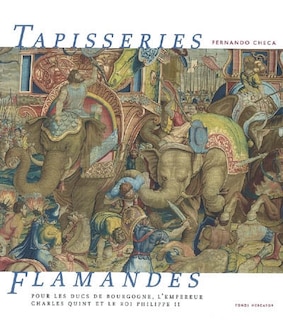 Front cover_Tapisseries flamandes pour les ducs de Bourgogne, l'empereur Charles Quint et le roi Philippe II