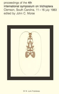 Front cover_Proceedings of the 4th International Symposium on Trichoptera, Clemson, South Carolina, 11-16 July 1983