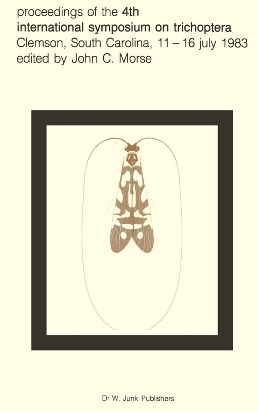 Front cover_Proceedings of the 4th International Symposium on Trichoptera, Clemson, South Carolina, 11-16 July 1983