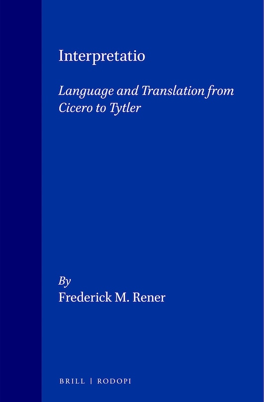 Front cover_Interpretatio: Language and Translation from Cicero to Tytler
