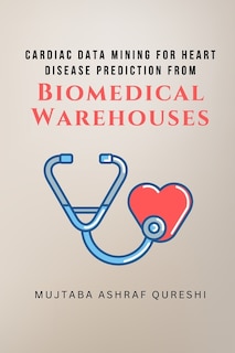 Couverture_Cardiac Data Mining for Heart Disease Prediction from Biomedical Warehouses