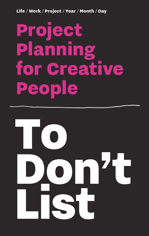 Todon't List: Project Planning For Creative People