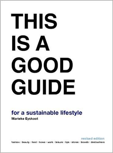 This Is A Good Guide - For A Sustainable Lifestyle: Revised Edition