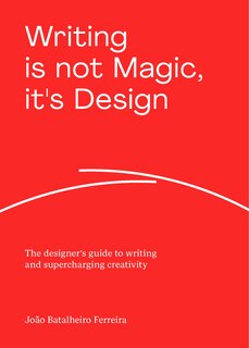 Front cover_Writing is not Magic, it's Design