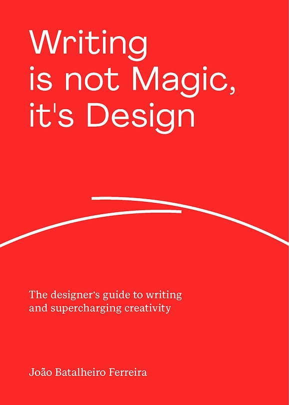 Front cover_Writing is not Magic, it's Design
