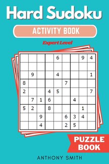 Front cover_Hard Sudoku Puzzle Expert Level Sudoku With Tons of Challenges For Your Brain (Hard Sudoku Activity Book)