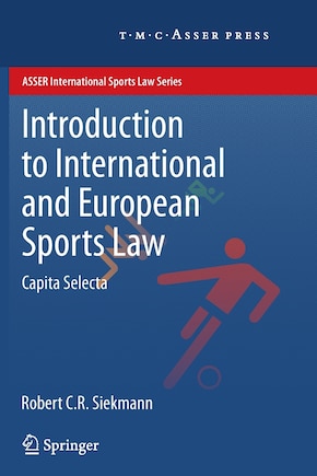 Introduction to International and European Sports Law: Capita Selecta