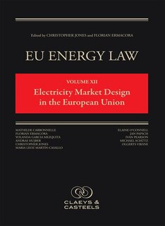 Front cover_Eu Energy Law Volume Xii - Electricity Market Design In The European Union