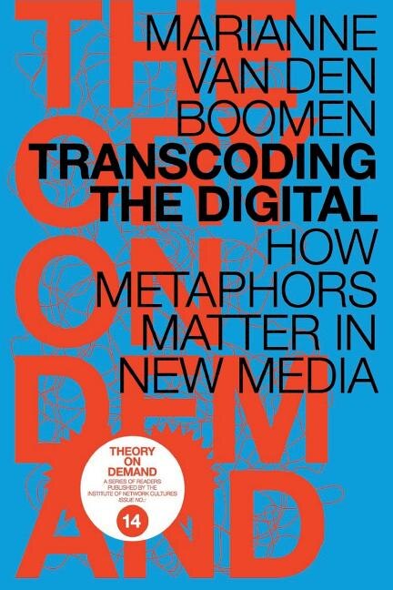 Transcoding the Digital: How Metaphors Matter in New Media