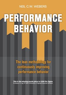 Performance Behavior: The lean methodology for continuously improving performance behavior