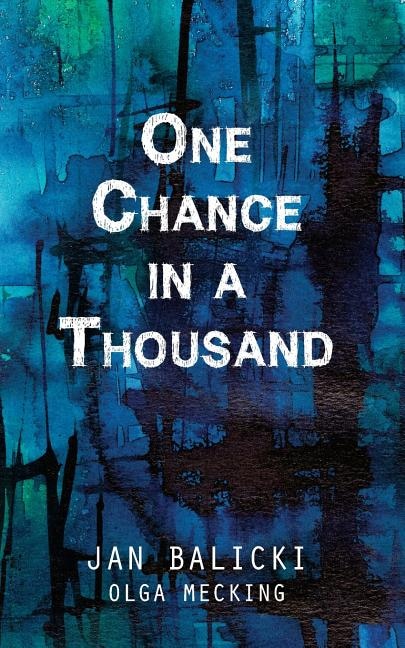 Front cover_One Chance in a Thousand